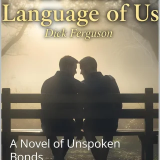The Silent Language of Us : A Novel of Unspoken Bonds