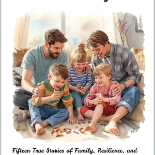 Raising Rainbow Kids: Love, Challenges, and Joy in LGBTQ+ Families Across the Globe: Fifteen True Stories of Family, Resilience, and Unconditional Love