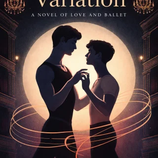 The Male Variation: A Novel of Love and Ballet